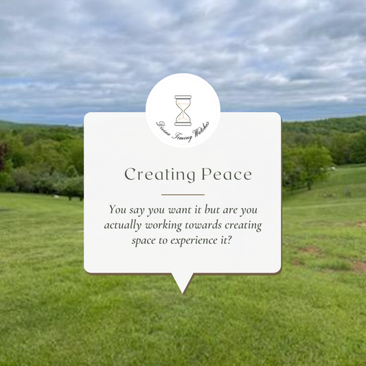 Creating Peace in our life.